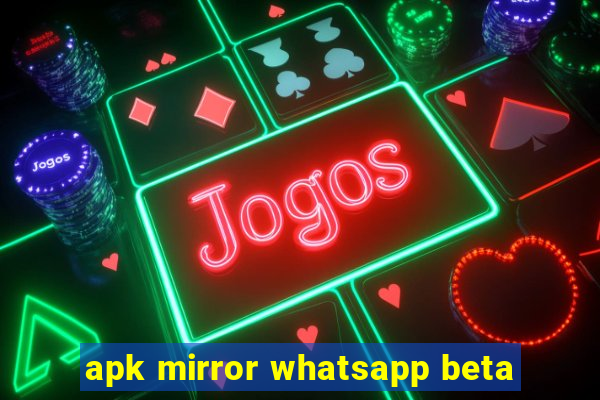 apk mirror whatsapp beta